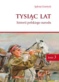 Tysiąc lat historii polskiego narodu, tom 3 - Jędrzej Giertych