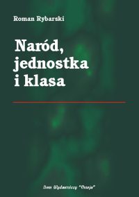 Naród, jednostka i klasa - Roman Rybarski