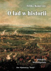 O ład w historii - Feliks Koneczny