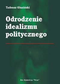 Odrodzenie idealizmu politycznego - Tadeusz Gluziński