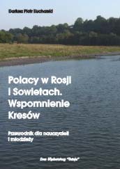 Polacy w Rosji i Sowietach. Wspomnienie Kresów - Dariusz Piotr Kucharski