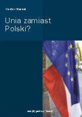 Unia zamiast Polski? - Wacław Hennel