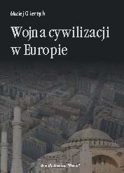 Wojna cywilizacji w Europie - Maciej Giertych