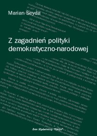 Z zagadnień polityki demokratyczno-narodowej - Marian Seyda