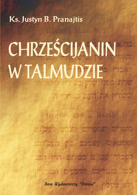 Chrześcijanin w Talmudzie - ks. Justyn B. Pranajtis