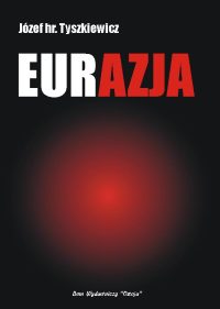 Eurazja - Józef hr. Tyszkiewicz