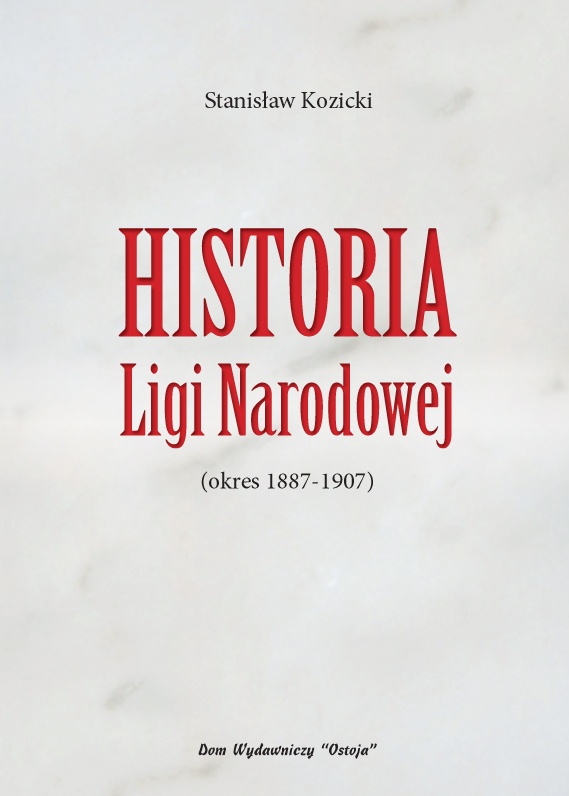 Historia Ligi Narodowej (okres 1887-1907) - Stanisław Kozicki