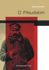 O Piłsudskim - Jędrzej Giertych