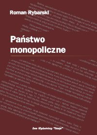 Państwo monopoliczne - Roman Rybarski