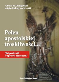 Pełen apostolskiej troskliwości... (list apostolski w sprawie masonerii) - bp Albin Sas Dunajewski