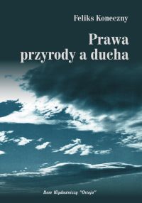 Prawa przyrody a ducha - Feliks Koneczny