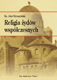 Religia żydów współczesnych - ks. Józef Kruszyński