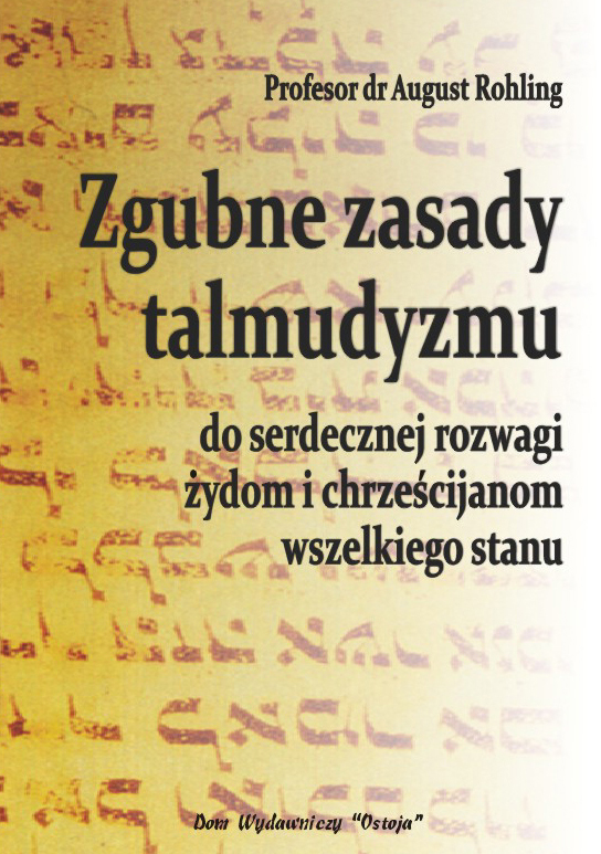 Zgubne zasady talmudyzmu - Profesor dr August Rohling