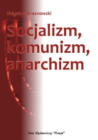 Socjalizm, komunizm, anarchizm - Zbigniew Krasnowski