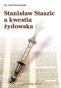 Stanisław Staszic a kwestia żydowska - ks. Józef Kruszyński