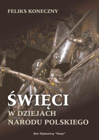 Święci w dziejach narodu polskiego - Feliks Koneczny