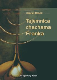 Tajemnica chachama Franka - Henryk Rolicki
