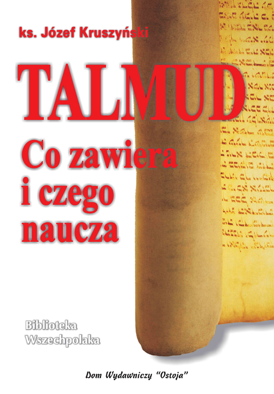 Talmud — co zawiera i czego naucza - ks. Józef Kruszyński