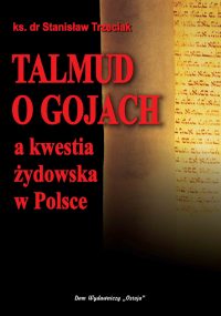 Talmud o gojach a kwestia żydowska w Polsce - ks. dr Stanisław Trzeciak