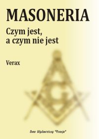 Masoneria. Czym jest, a czym nie jest - Verax