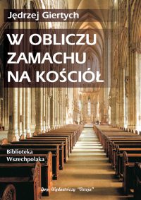 W obliczu zamachu na Kościół - Jędrzej Giertych