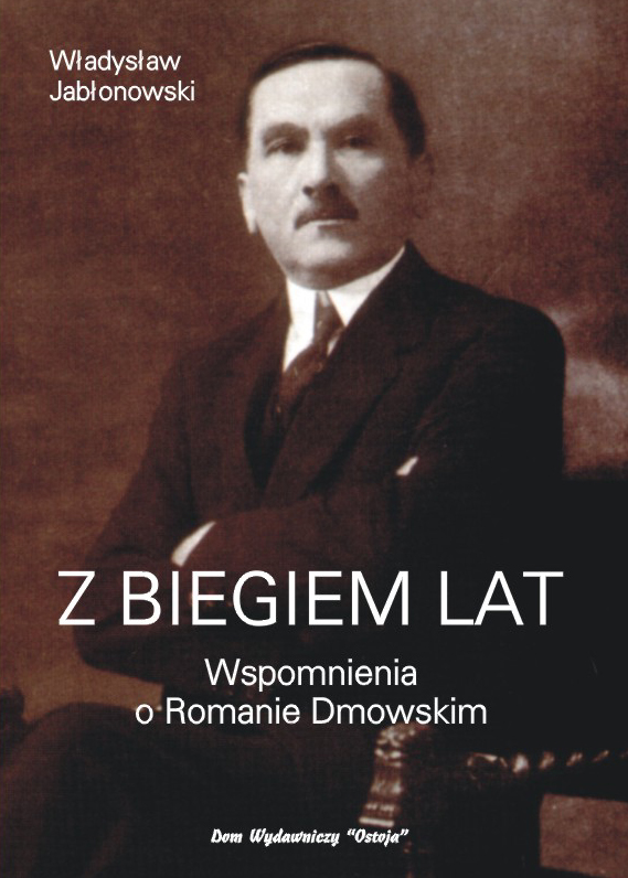 Z biegiem lat. Wspomnienia o Romanie Dmowskim - Władysław Jabłonowski
