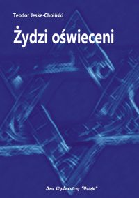 Żydzi oświeceni - Teodor Jeske-Choiński